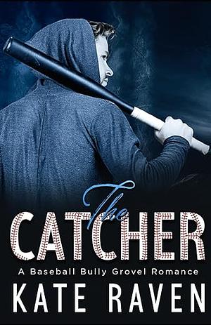 The Catcher by Kate Raven