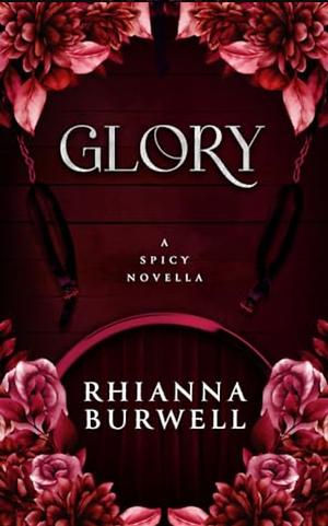 Glory by Rhianna Burwell