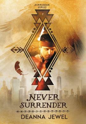 Never Surrender by Deanna Jewel