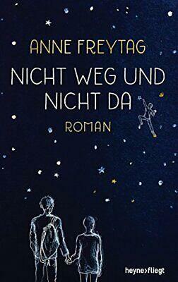 Nicht weg und nicht da: Roman by Anne Freytag