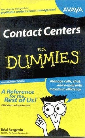 Contact Centers for Dummies, Avaya Limited Edition by Real Bergevin, Allen Wyatt
