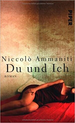Du und ich by Niccolò Ammaniti, Ulrich Hartmann