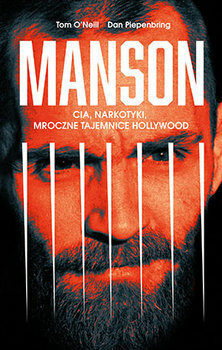 Manson. CIA, narkotyki, mroczne tajemnice Hollywood by Tom O'Neill