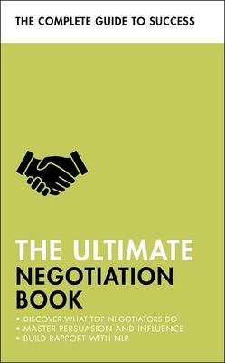 The Ultimate Negotiation Book: Discover What Top Negotiators Do; Master Persuasion and Influence; Build Rapport with Nlp by Di McLanachan, Peter Fleming, Mo Shapiro