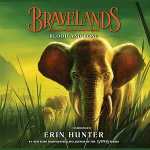 Bravelands #3: Blood and Bone by Erin Hunter