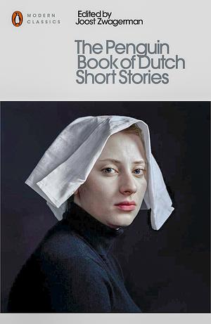 The Penguin Book of Dutch Short Stories by Joost Zwagerman