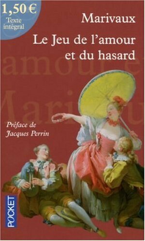 Le jeu de l'amour et du hasard by Laurence Rauline, Lucie Szechter, Marivaux