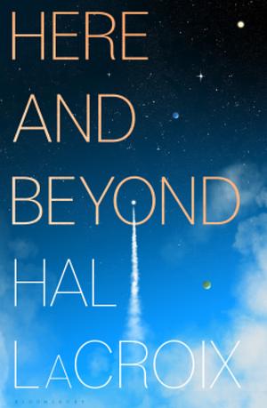 Here and Beyond by Hal LaCroix