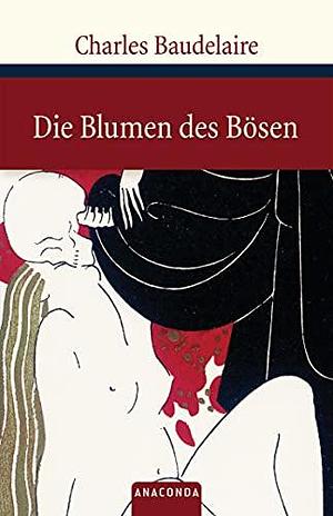 Die Blumen des Bösen by Charles Baudelaire