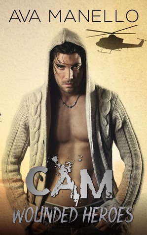 Cam (Wounded Heroes, #2) by Ava Manello