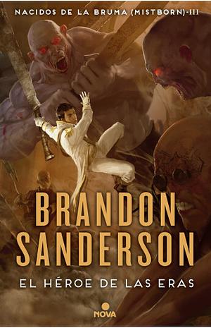El Héroe de las Eras by Brandon Sanderson, Brandon Sanderson