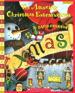 The Amazing Christmas Extravaganza (Bookshelf) by David Shannon