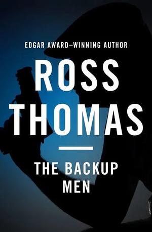 The Backup Men by Ross Thomas