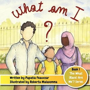 What Am I ? (What (Race) Are We? #1) by Papatia Feauxzar