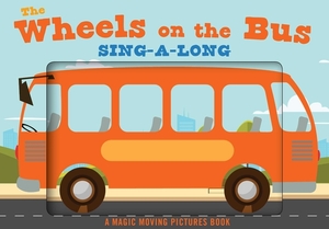 The Wheels on the Bus: A Moving Animation by Cider Mill Press