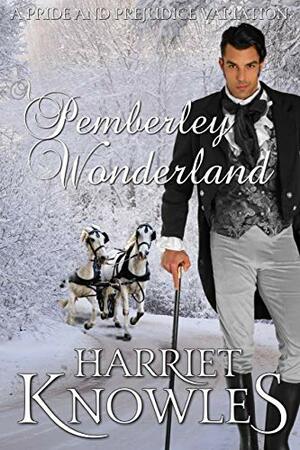 A Pemberley Wonderland: A Darcy and Elizabeth Pride and Prejudice Variation by Harriet Knowles, A Lady