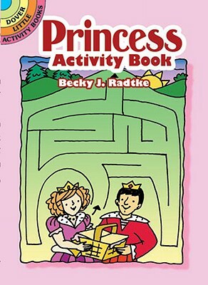 Princess Activity Book by Becky J. Radtke