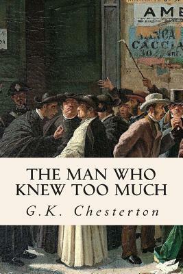 The Man Who Knew Too Much by G.K. Chesterton