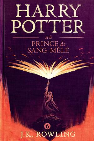 Harry Potter et le Prince de Sang-Melé by J.K. Rowling