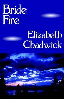 Bride Fire by Elizabeth Chadwick