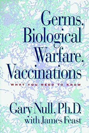 Germs, Biological Warfare, Vaccinations: What You Need to Know by Gary Null