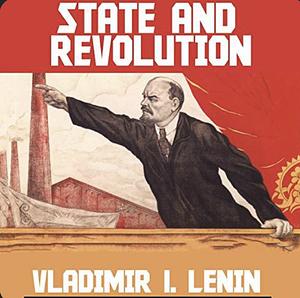 The State and Revolution by Vladimir Lenin