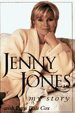 Jenny Jones: My Story by Patsi Bale Cox, Jenny Jones