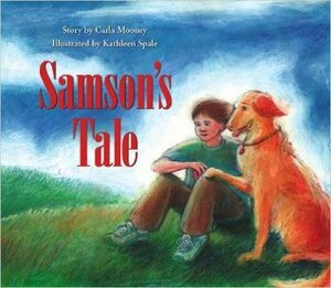 Samson's Tale by Carla Mooney, Kathleen Spale, Mary Rand Hess, Amber Leberman