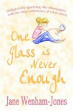 One Glass Is Never Enough by Jane Wenham-Jones