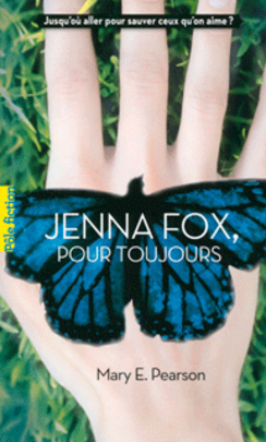 Jenna Fox, pour toujours by Mary E. Pearson
