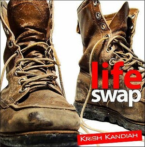 Lifeswap: Finding the Life You Always Wanted by Krish Kandiah