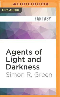 Agents of Light and Darkness by Simon R. Green