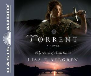 Torrent by Lisa T. Bergren