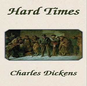 Hard Times by Charles Dickens