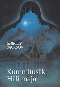 Kummituslik Hilli maja by Shirley Jackson