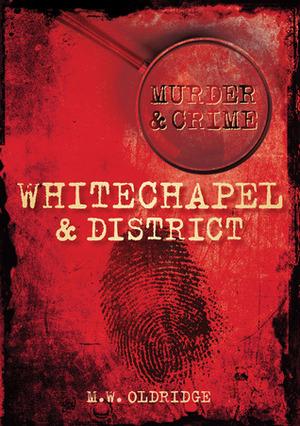 MurderCrime: WhitechapelDistrict by M.W. Oldridge