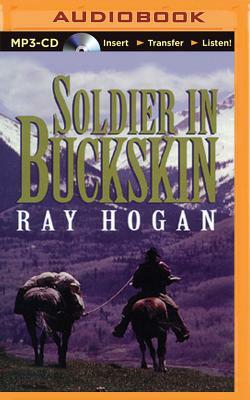 Soldier in Buckskin by Ray Hogan