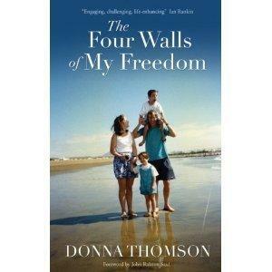 The Four Walls of My Freedom by Donna Thomson