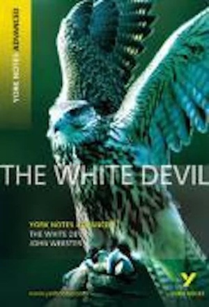 The White Devil, York Notes Advanced by Jan Sewell