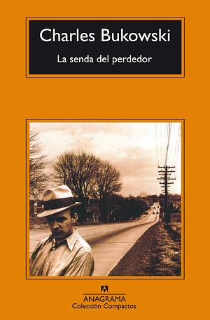 La senda del perdedor by Charles Bukowski