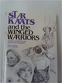 Star Ka'ats and the Winged Warriors by Dorothy Madlee, Andre Norton