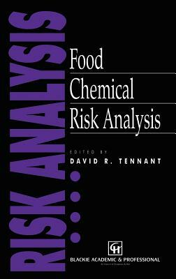 Food Chemical Risk Analysis by David R. Tennant