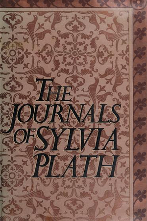 The Journals of Sylvia Plath by Frances McCullough, Ted Hughes, Sylvia Plath