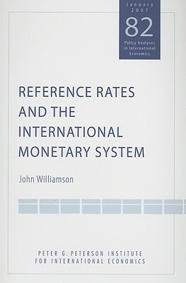 Reference Rates and the International Monetary System by John Williamson