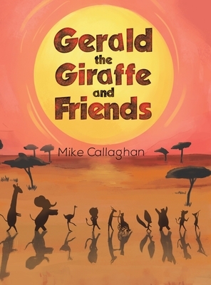 Gerald the Giraffe and Friends by Mike Callaghan