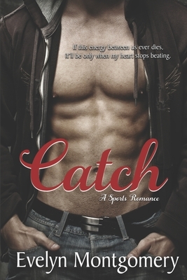 Catch by Evelyn Montgomery