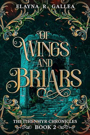 Of Wings and Briars by Elayna R. Gallea