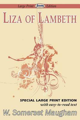 Liza of Lambeth (Large Print Edition) by W. Somerset Maugham