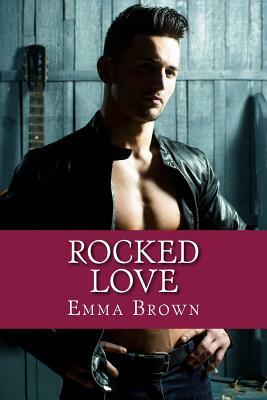 Rocked Love by Emma Brown