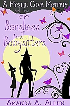 Banshees and Babysitters by Amanda A. Allen